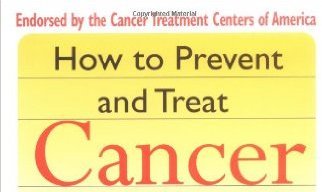 How to Prevent and Treat Cancer with Natural Medicine, Dr Michael Murray et al